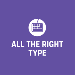 All The Right Type