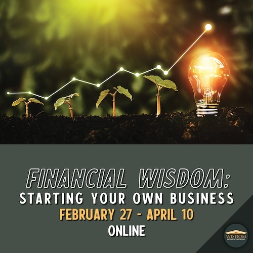Financial WISDOM: Starting Your Own Business <spam>E1058</span>