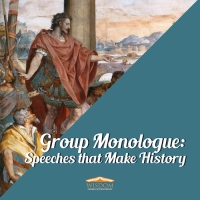 Group Monologue: Speeches that Make History