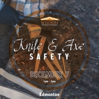 Survival: Knife and Axe Safety D - Edmonton