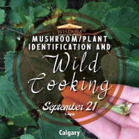 Survival: Plant and Mushroom ID and Wild Cooking F - Calgary