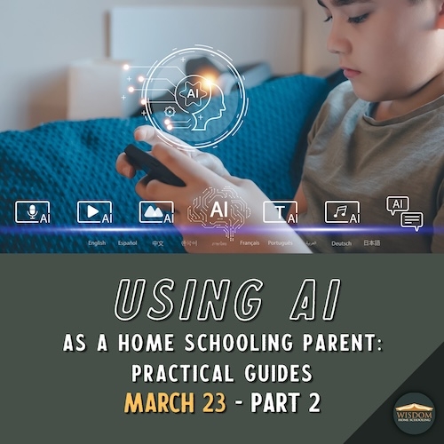 Using AI as a Homeschooling Parent (Part 2) B <span>E1063</span>
