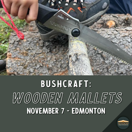 Bushcraft: Wooden Mallets - Edmonton 